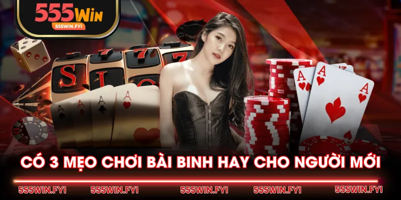 Có 3 mẹo chơi Bài Binh hay cho người mới